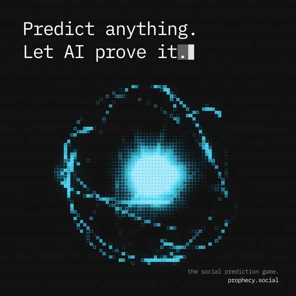 Predict anything. Let AI prove it. A Prophecy post
